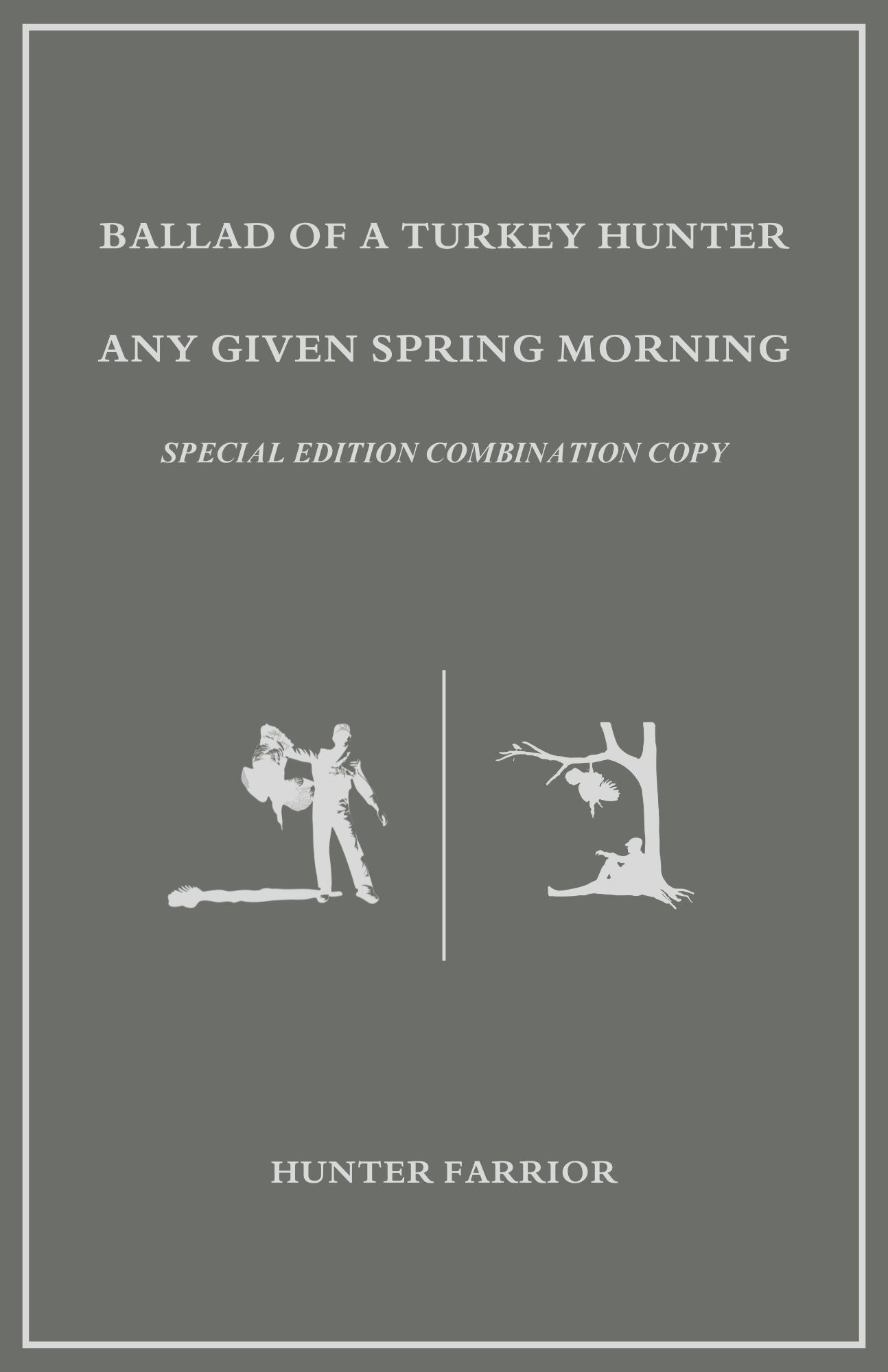 Signed Combo Copy - Ballad of a Turkey Hunter + Any Given Spring Morning