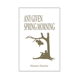 Any Given Spring Morning - Signed Paperback