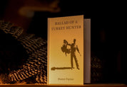 Ballad of a Turkey Hunter - Signed Hardcover Book