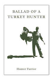 Ballad of a Turkey Hunter - Signed Hardcover Book